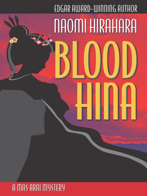 Title details for Blood Hina by Naomi Hirahara - Available